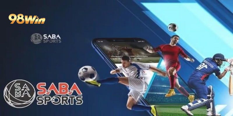 Giới thiệu về sảnh Saba Sports tại 98win - Nhà cái uy tín tại Việt Nam 2 Ưu điểm cực kì nổi trội của danh mục thể thao